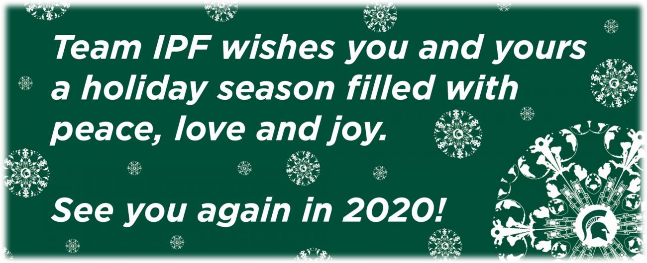 team ipf wishes you and yours a holiday season filled with peace, love and joy. see you again in 2020