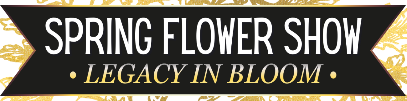 Spring Flower Show: Legacy in Bloom header.